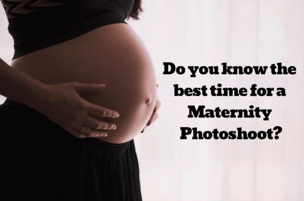 Do you know the best time for a maternity photoshoot?